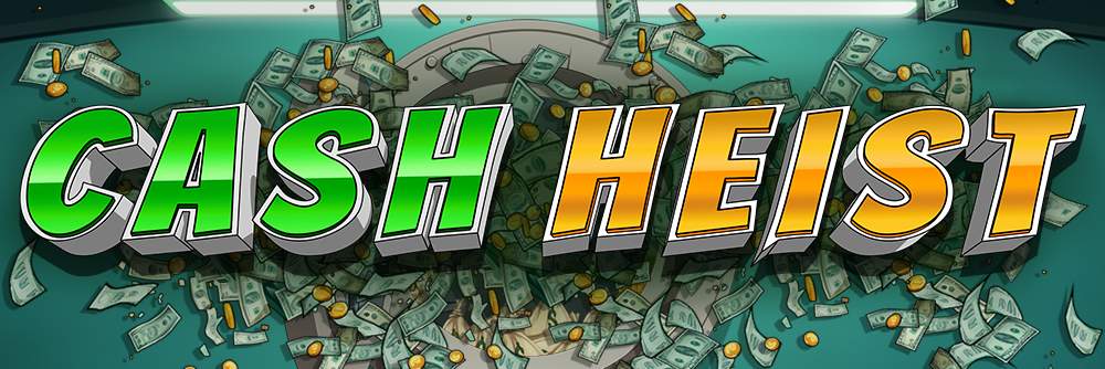 Cash Heist expanded 1000x0334