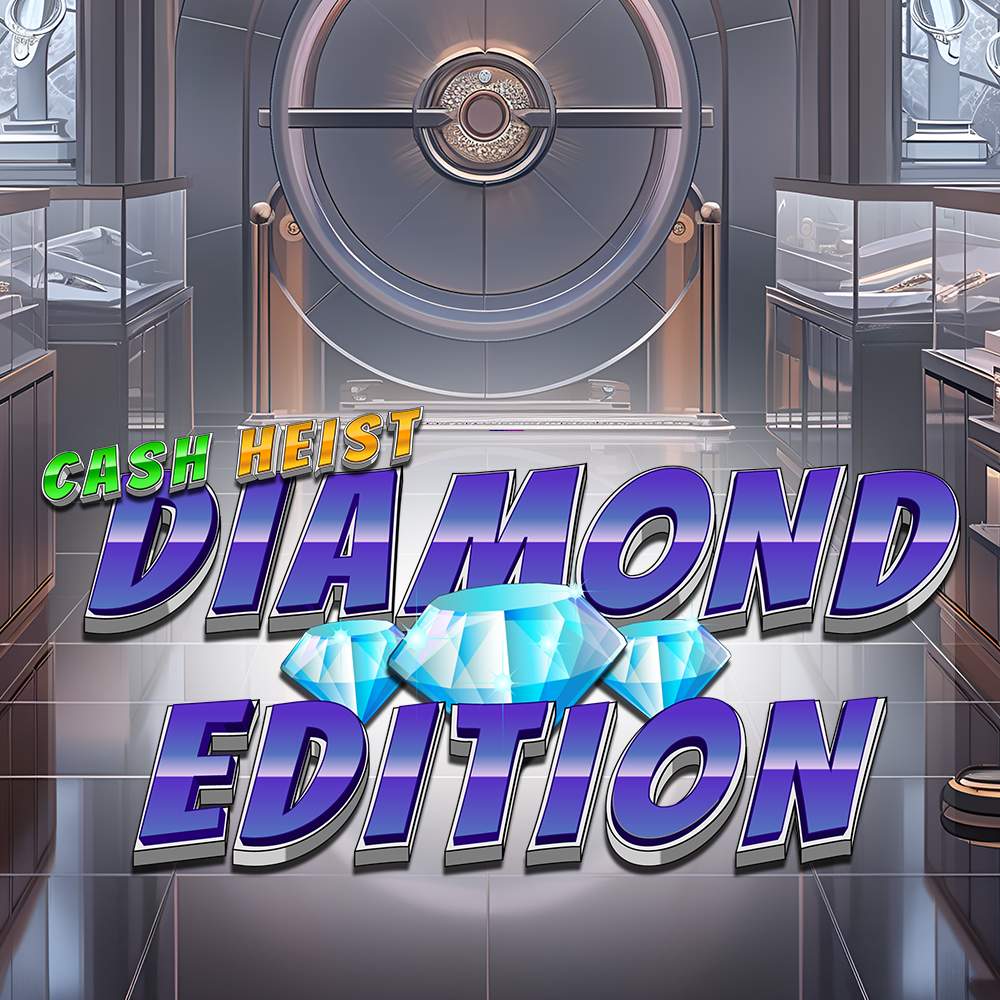 Cash Heist Diamond Edition main 1000x1000